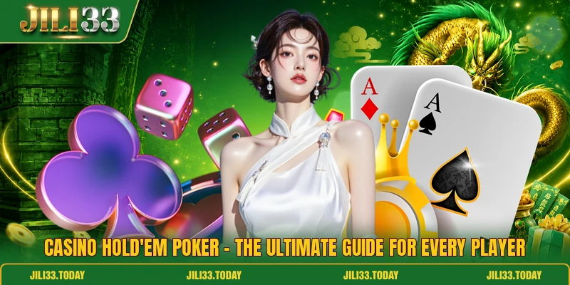 Casino Hold'em Poker - The Ultimate Guide For Every Player