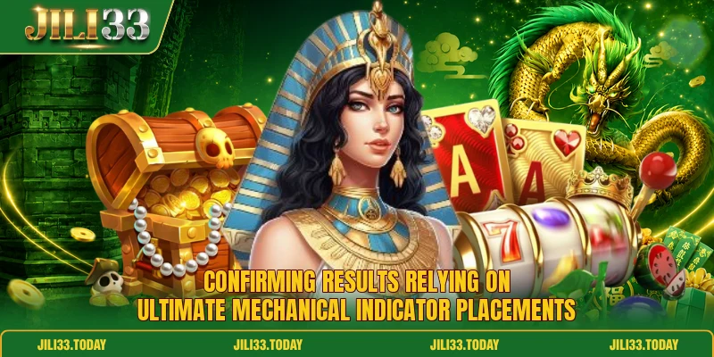 Confirming results relying on ultimate mechanical indicator placements