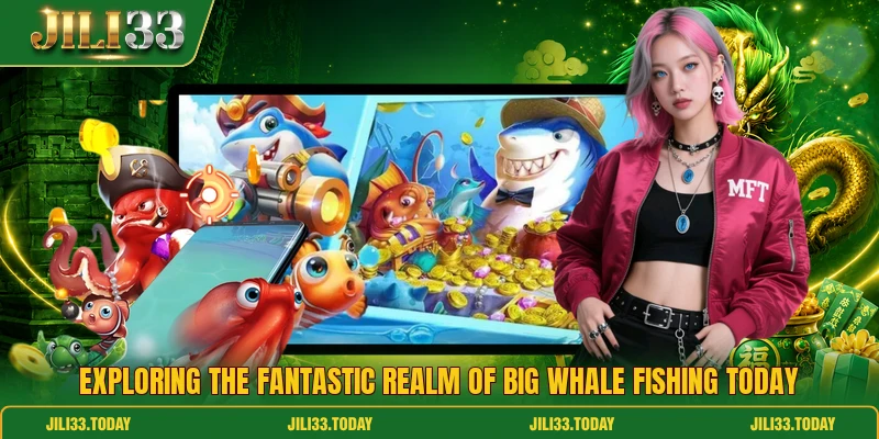 Exploring the fantastic realm of big whale fishing today