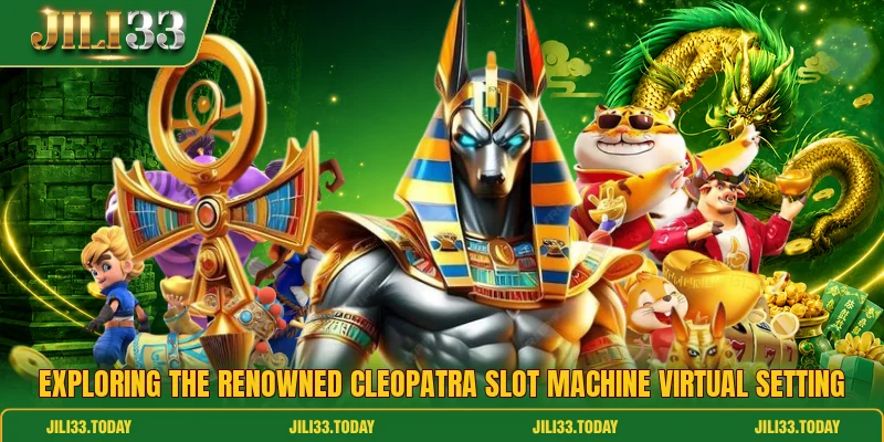 Exploring the renowned cleopatra slot machine virtual setting