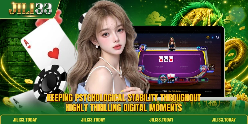 Keeping psychological stability throughout highly thrilling digital moments Keeping psychological stability throughout highly thrilling digital moments