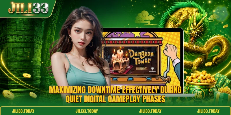 Maximizing downtime effectively during quiet digital gameplay phases