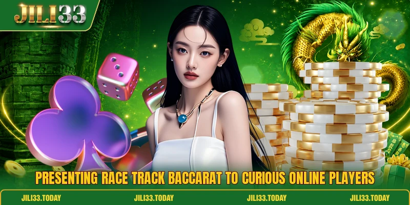 Presenting race track baccarat to curious online players Presenting race track baccarat to curious online players