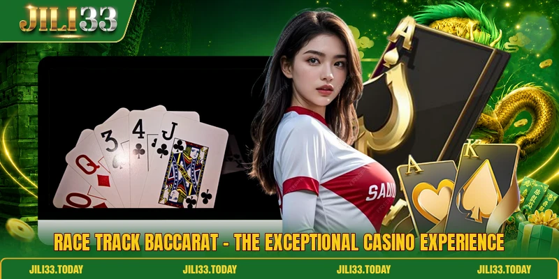 Race Track Baccarat - The Exceptional Casino Experience