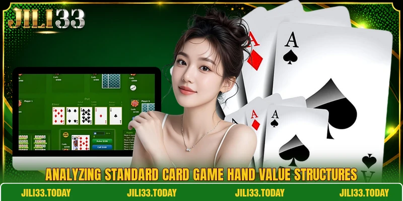 Analyzing standard card game hand value structures Analyzing standard card game hand value structures
