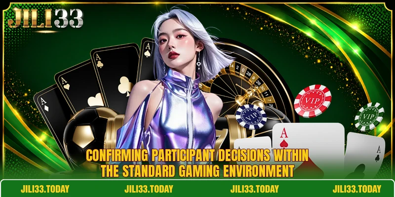 Confirming participant decisions within the standard gaming environment