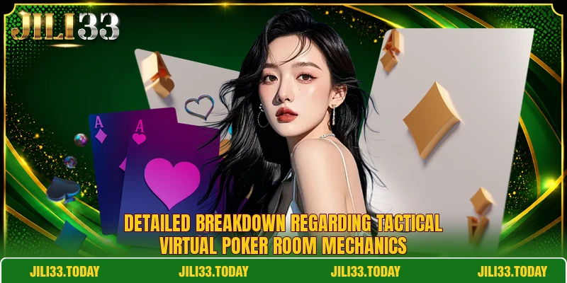 Detailed breakdown regarding tactical virtual poker room mechanics