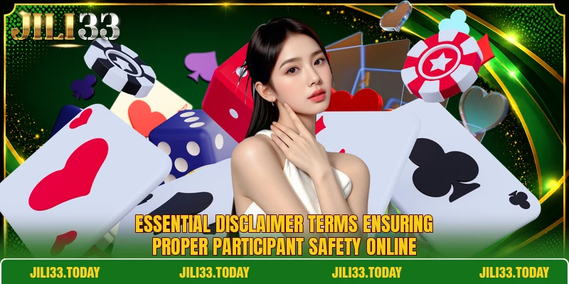 Essential disclaimer terms ensuring proper participant safety online