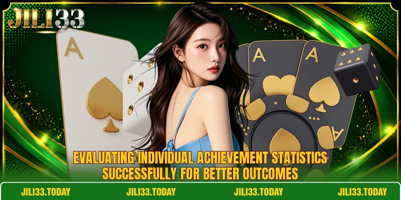 Evaluating individual achievement statistics successfully for better outcomes