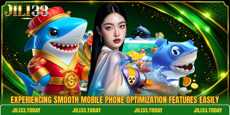 Experiencing smooth mobile phone optimization features easily
