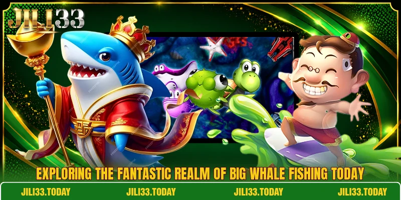Exploring the fantastic realm of big whale fishing today