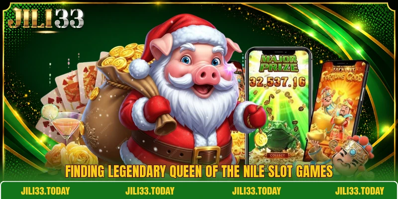 Finding legendary Queen of the nile slot games