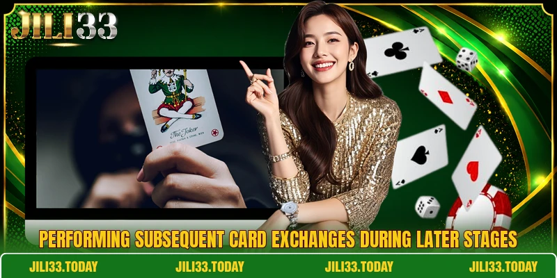 Performing subsequent card exchanges during later stages