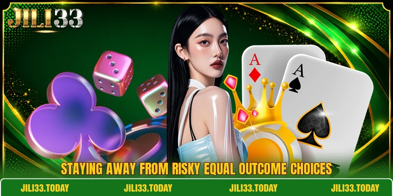 Staying away from risky equal outcome choices