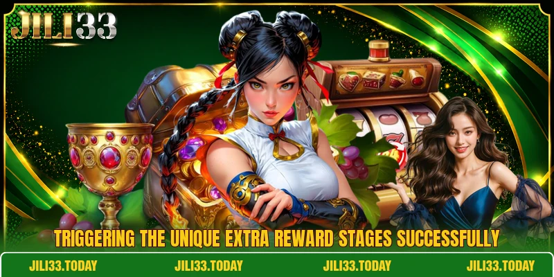 Triggering the unique extra reward stages successfully