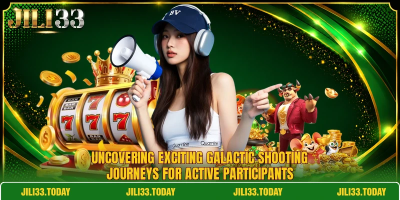 Uncovering exciting galactic shooting journeys for active participants Uncovering exciting galactic shooting journeys for active participants