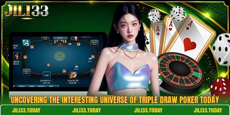 Uncovering the interesting universe of triple draw poker today Uncovering the interesting universe of triple draw poker today