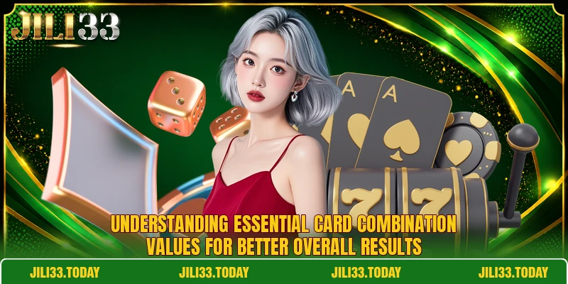 Understanding essential card combination values for better overall results Understanding essential card combination values for better overall results