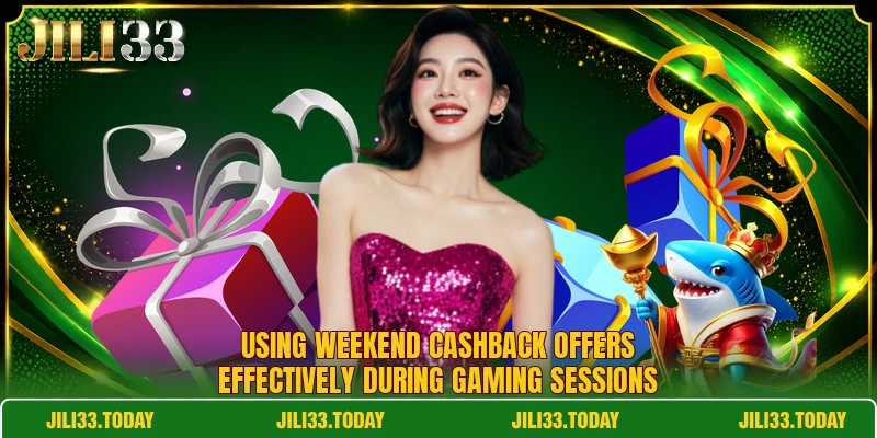 Using weekend cashback offers effectively during gaming sessions